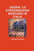 Usurai. Lo Strozzinaggio Bancario in Italia 1291718214 Book Cover