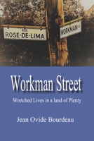 Workman Street: Wretched Lives in a Land of Plenty 1304687252 Book Cover