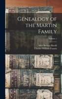 Genealogy of the Martin Family Volume 1 - Primary Source Edition 1017723303 Book Cover