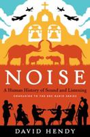 Noise: A Human History of Sound and Listening 0062283081 Book Cover