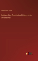 Outlines of the Constitutional History of the United States 3385360153 Book Cover