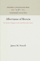 Albertanus of Brescia: The Pursuit of Happiness in the Early Thirteenth Century (Middle Ages Series) 0812231384 Book Cover