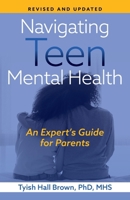Navigating Teen Mental Health: An Expert's Guide for Parents—Updated and Revised B0F7RH6NLW Book Cover