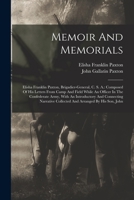 Memoir And Memorials: Elisha Franklin Paxton, Brigadier-general, C. S. A.: Composed Of His Letters From Camp And Field While An Officer In The ... Collected And Arranged By His Son, John 1017781273 Book Cover