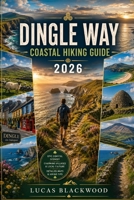 DINGLE WAY COASTAL HIKING GUIDE 2026 B0H45GHJJT Book Cover