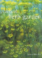 Practical Herb Garden: A Comprehensive A-Z Directory and Gardener's Guide to Growing Herbs Successfully 1843093138 Book Cover