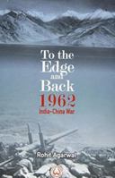 To the Edge and Back: 1962 India-China War 939009500X Book Cover