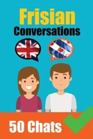 Conversations in Frisian: Frisian Made Easy: A Parallel Language Journey Learn the Frisian language 9464850922 Book Cover