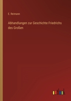 Abhandlungen zur Geschichte Friedrichs des Großen 3368616668 Book Cover