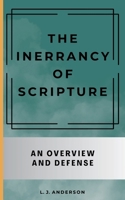 The Inerrancy of Scripture: An Overview and Defense 1963291085 Book Cover
