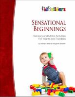 Sensational Beginnings (Sensory and Motor Activities for Infants and Toddlers) 0615632939 Book Cover