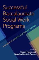 Successful Baccalaureate Social Work Programs: A Guide for Current and Emerging Leaders 0872932176 Book Cover