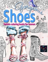 Gorgeous Shoes  fashion coloring books for women: coloring books for adults relaxation B085RM9R5J Book Cover