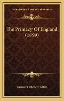 The Primacy Of England 1165603152 Book Cover