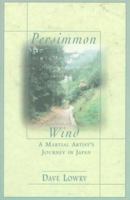 Persimmon Wind: A Martial Artist's Journey In Japan 0804831424 Book Cover