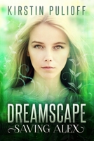 Dreamscape: Saving Alex 1507726929 Book Cover