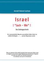 ISRAEL ! „Jach – We“ !  Das Gottesgeschenk 3743144549 Book Cover