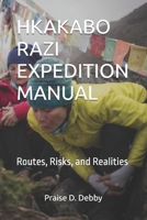 HKAKABO RAZI EXPEDITION MANUAL: Routes, Risks, and Realities B0FK21VPH4 Book Cover