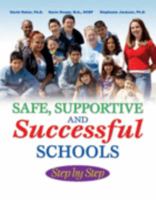 Safe, Supportive, and Successful Schools: Step by Step 1570359180 Book Cover