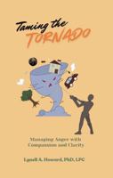 Taming the Tornado: Managing Anger with Compassion and Clarity B0FGXWK71Y Book Cover