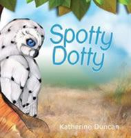 Spotty Dotty 0648566226 Book Cover