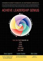 Achieve Leadership Genius: How You Lead Depends on Who, What, Where, and When You Lead 0132353768 Book Cover