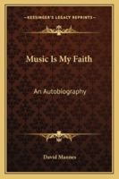 Music Is My Faith: An Autobiography 1163139653 Book Cover