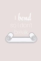 I Bend So I Don't Break 1721582797 Book Cover