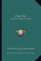 Dmitri: A Tragi Comedy 0548879699 Book Cover