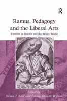 Ramus, Pedagogy and the Liberal Arts: Ramism in Britain and the Wider World 1032924233 Book Cover