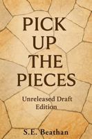 Pick Up The Pieces 0985697458 Book Cover