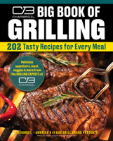 Char-Broil Big Book of Grilling: 450 Tasty Recipes for Every Meal (Creative Homeowner) The Ultimate Cookbook for the Grill - Easy Apps, Meat, Veggies, and More, with Mouthwatering Photos 1580116264 Book Cover