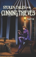 Stolen Tales for Cunning Thieves: Part III (Alidor) 1739496345 Book Cover