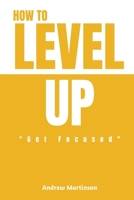 How to Level Up: Get Focused B0CD93WMFJ Book Cover