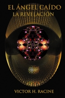 El �ngel Ca�do: La Revelaci�n B088BJV284 Book Cover