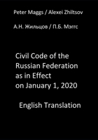 Civil Code of the Russian Federation as in Effect on January 1, 2020: English Translation B0857CHF43 Book Cover