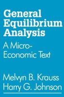 General Equilibrium Analysis: A Micro-Economic Text 0202308685 Book Cover