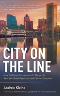 City on the Line: How Baltimore Transformed Its Budget to Beat the Great Recession and Deliver Outcomes 1538121883 Book Cover