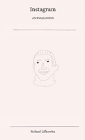 Instagram: An Evaluation B0C1GQXDJL Book Cover