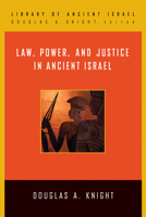 Law, Power, and Justice in Ancient Israel (Library of Ancient Israel) 0664221440 Book Cover