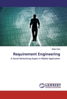 Requirement Engineering: A Social Networking Aspect in Mobile Application 620252944X Book Cover