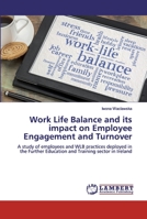 Work Life Balance and its impact on Employee Engagement and Turnover 6200289263 Book Cover