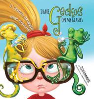 I Have Geckos on my Glasses: A Child's Struggle with Honesty 1525518798 Book Cover