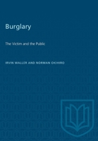 Burglary: The Victim and the Public 1487585640 Book Cover