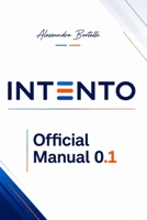 INTENTO Human - readable code. Real execution.: Official Manual 0.1 (Human Terminal OS) B0H56ZWS74 Book Cover