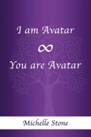 I Am Avatar ∞ You Are Avatar 1504384938 Book Cover
