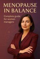 Menopause in Balance: A Natural Guide to Navigating the Transition Before Menopause B0FPX2B85Q Book Cover