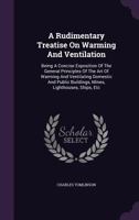 A Rudimentary Treatise on Warming and Ventilation 9354542670 Book Cover