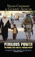 Perilous Power:The Middle East and U.S. Foreign Policy: Dialogues on Terror, Democracy, War, and Justice 1594513120 Book Cover