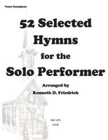 52 Selected Hymns for the Solo Performer-tenor sax version 1500896896 Book Cover